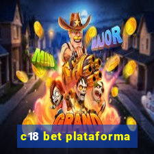 c18 bet plataforma