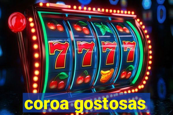 coroa gostosas