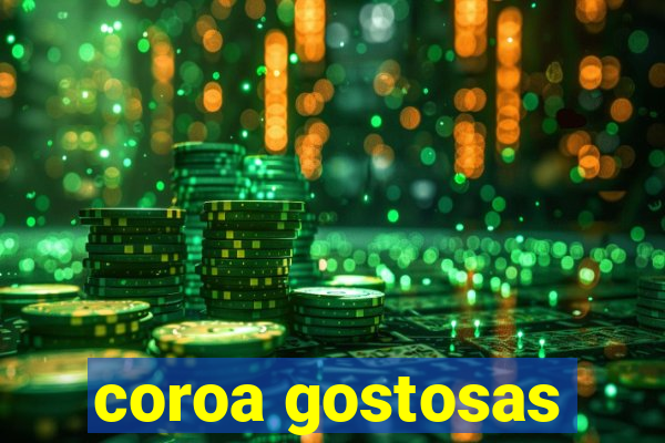 coroa gostosas