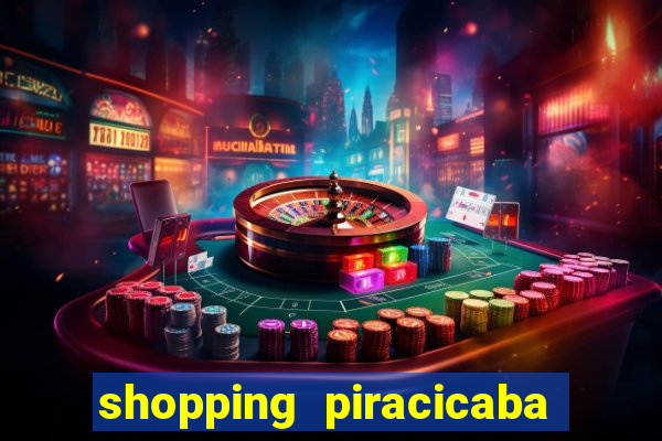 shopping piracicaba - brmalls