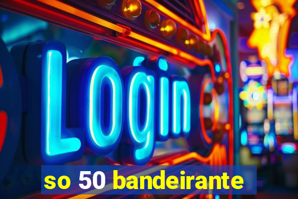 so 50 bandeirante