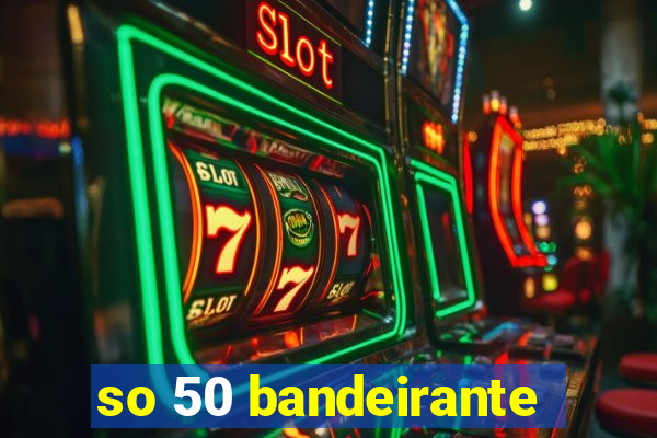 so 50 bandeirante