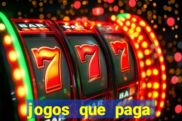 jogos que paga dinheiro de verdade sem depositar