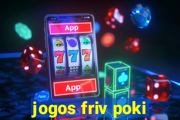 jogos friv poki