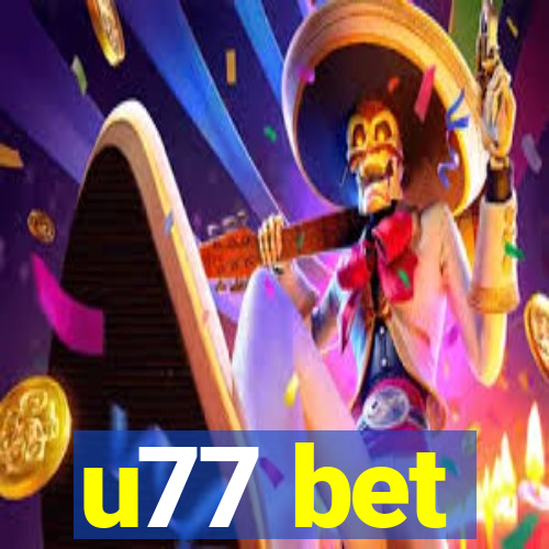 u77 bet