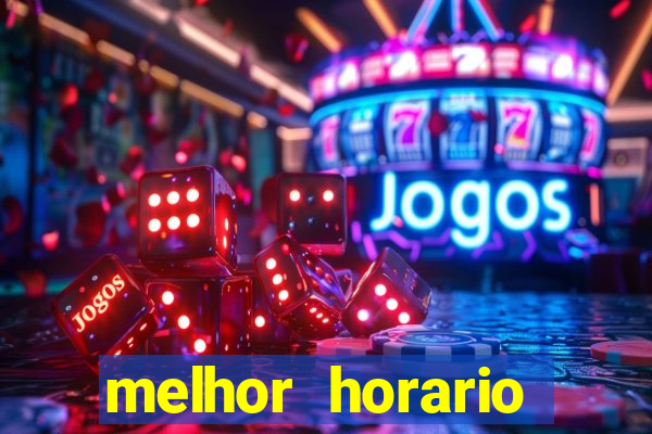 melhor horario jogar fortune tiger