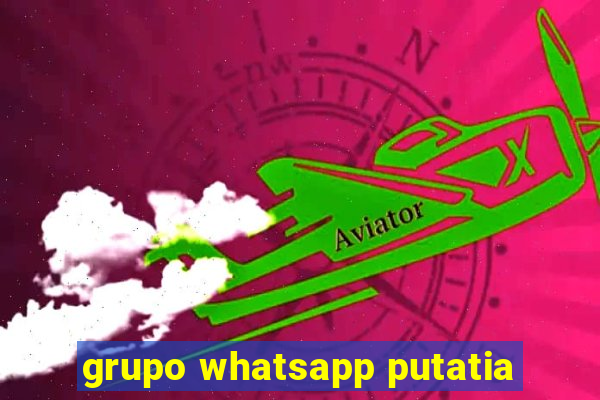 grupo whatsapp putatia