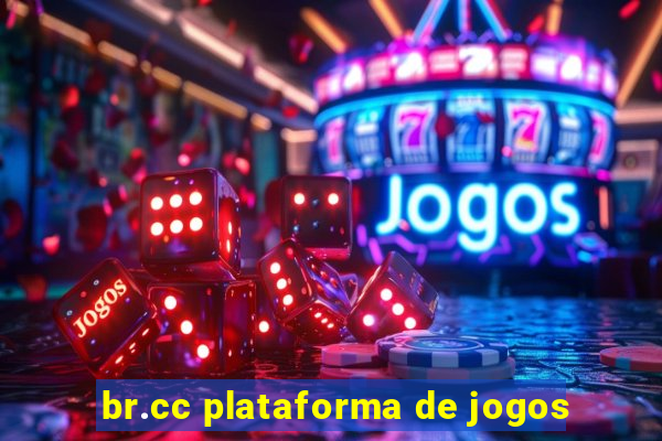 br.cc plataforma de jogos