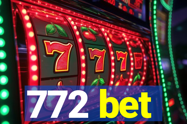 772 bet