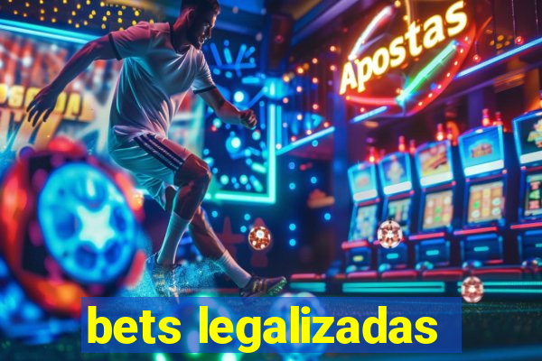 bets legalizadas