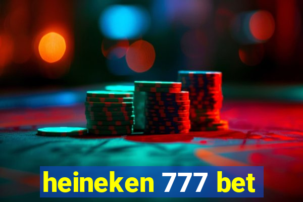 heineken 777 bet