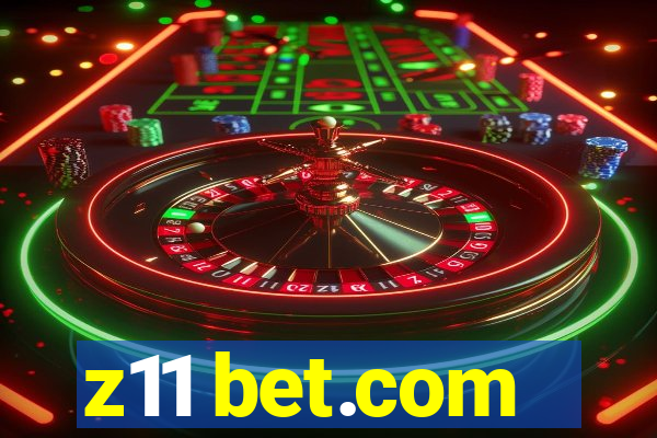 z11 bet.com