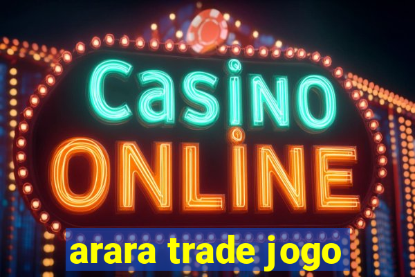 arara trade jogo