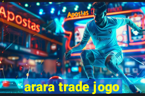 arara trade jogo