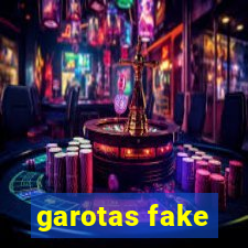 garotas fake