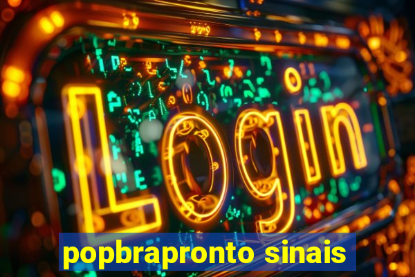 popbrapronto sinais