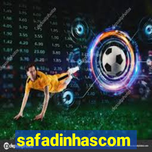 safadinhascom