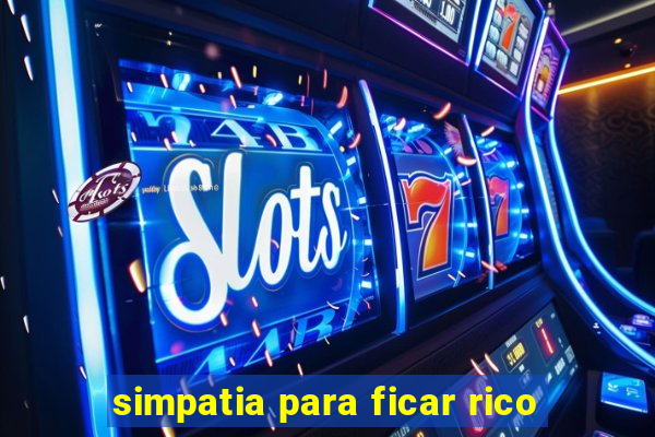 simpatia para ficar rico