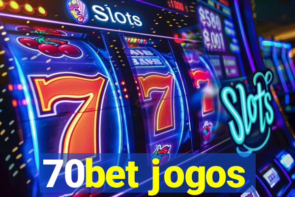 70bet jogos