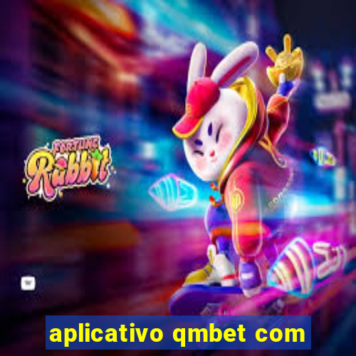 aplicativo qmbet com