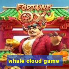 whale cloud game