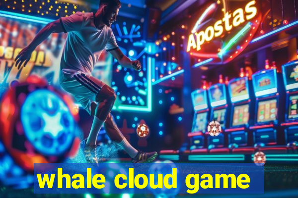 whale cloud game