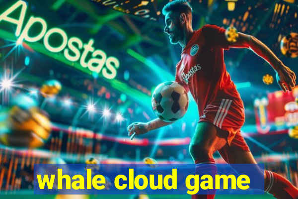 whale cloud game