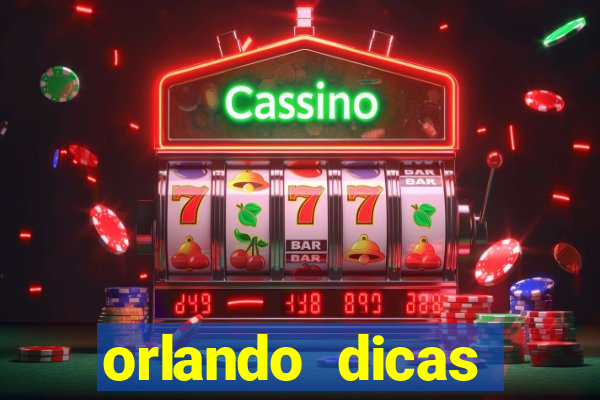 orlando dicas reclame aqui