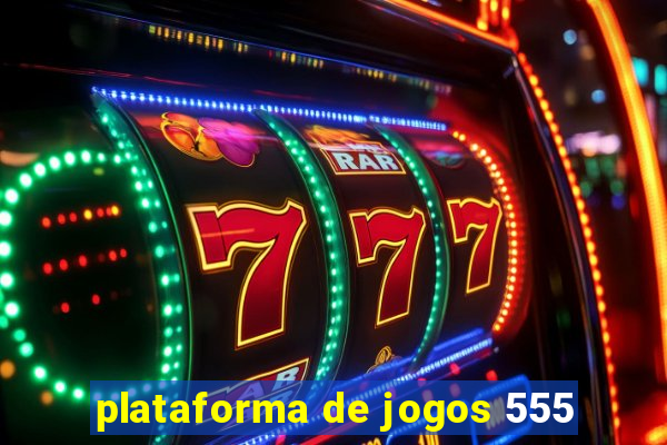 plataforma de jogos 555