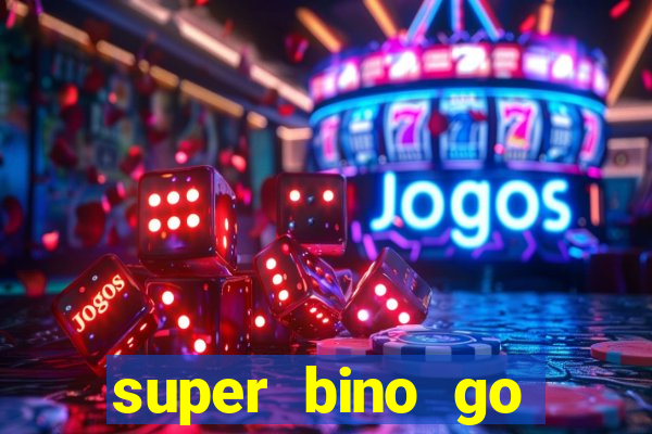 super bino go dinheiro infinito