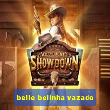 belle belinha vazado