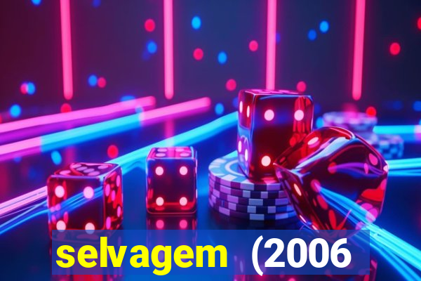 selvagem (2006 filme completo dublado