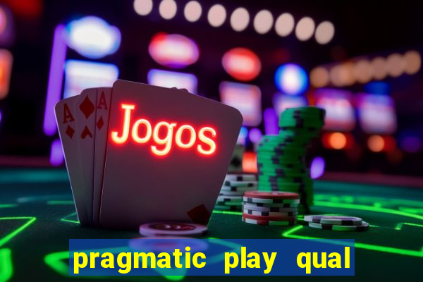 pragmatic play qual jogo paga mais