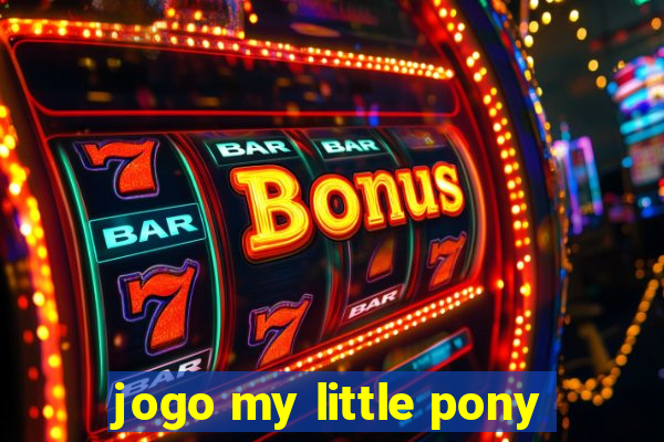 jogo my little pony