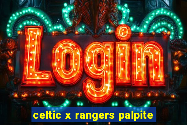 celtic x rangers palpite