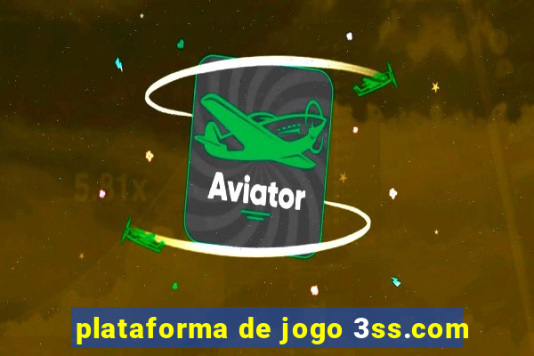 plataforma de jogo 3ss.com