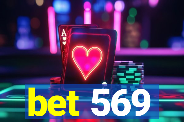 bet 569