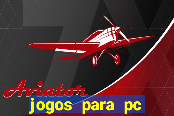 jogos para pc download gratis completo offline