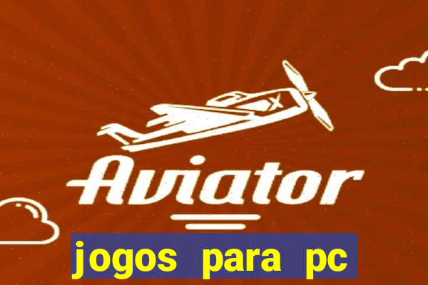 jogos para pc download gratis completo offline