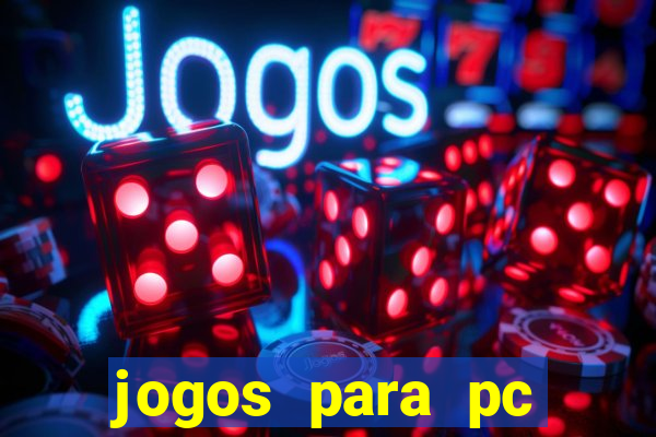 jogos para pc download gratis completo offline