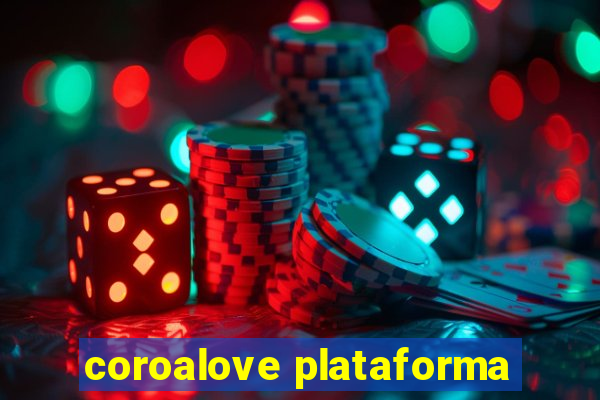 coroalove plataforma