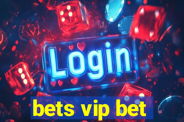 bets vip bet