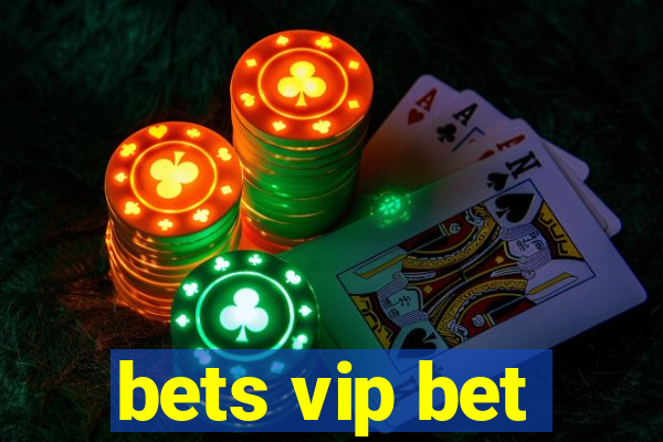 bets vip bet