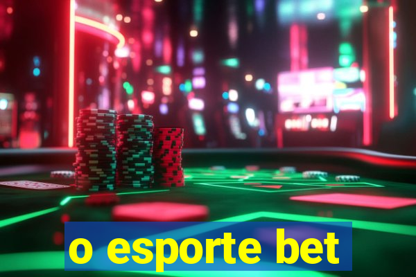 o esporte bet