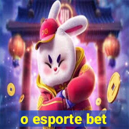 o esporte bet