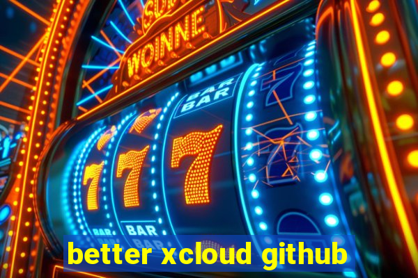 better xcloud github