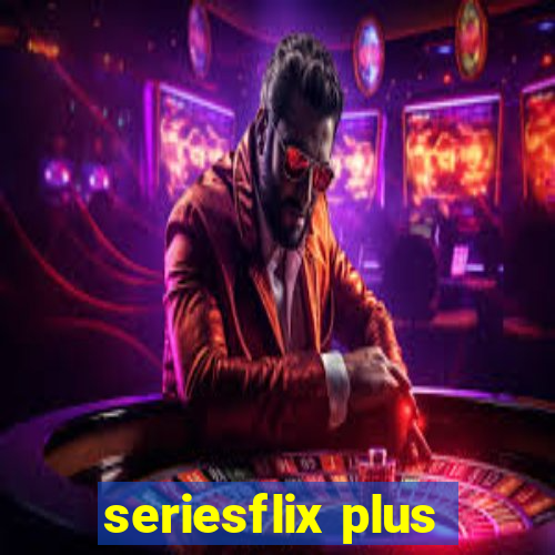 seriesflix plus