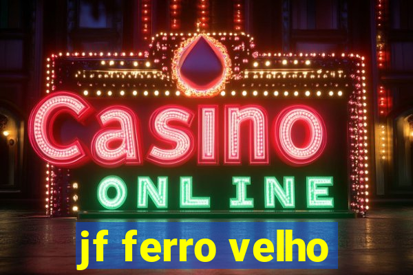 jf ferro velho