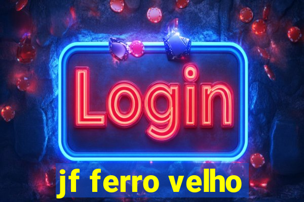 jf ferro velho