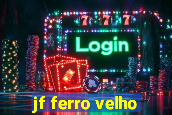 jf ferro velho